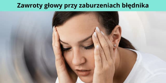 Jakie leki na zaburzenia błędnika pomogą złagodzić objawy? Jakie leki na zaburzenia błędnika pomogą złagodzić objawy?